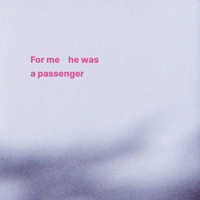For Me, He Was A Passenger